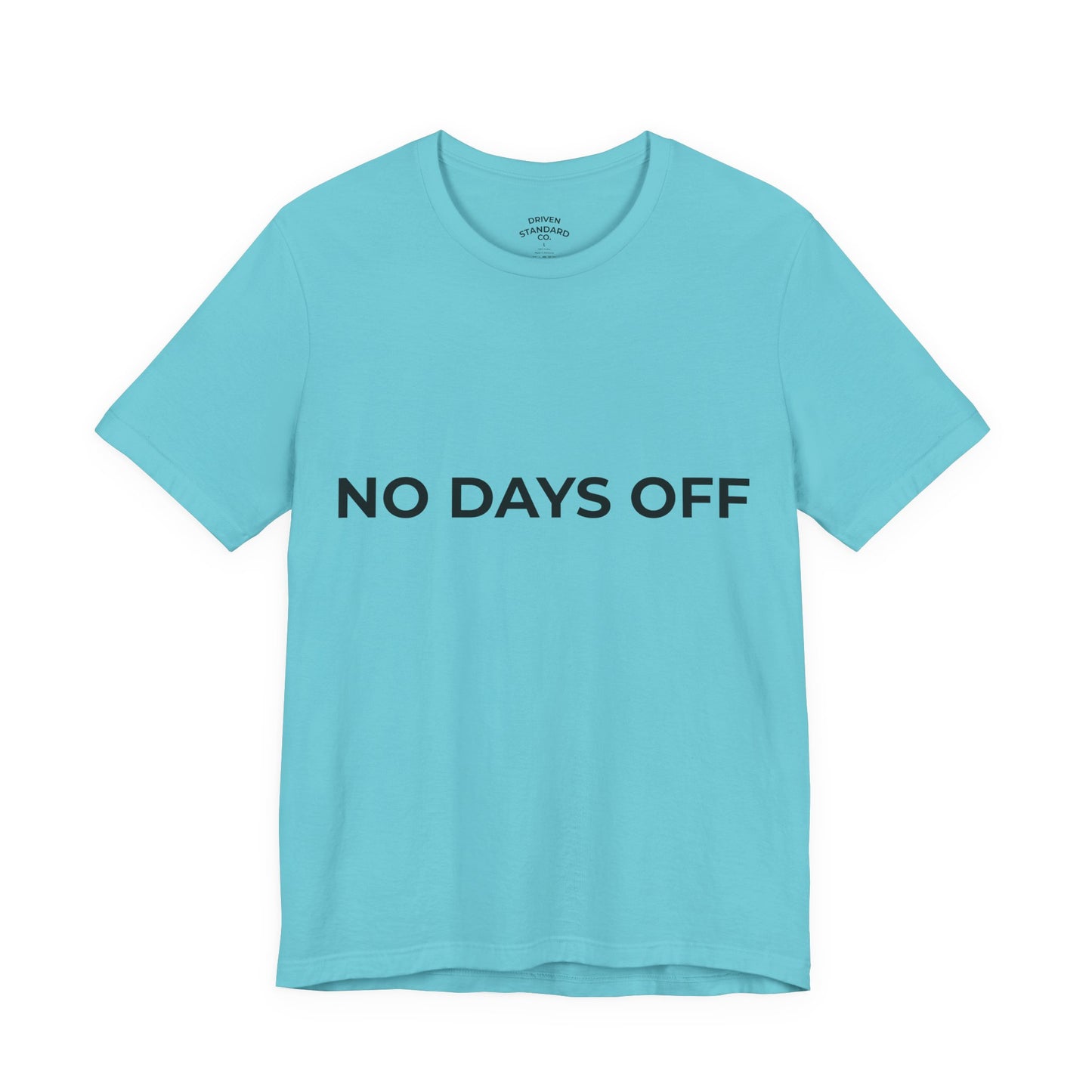 No Days Off T-Shirt — Motivational Fitness Tee