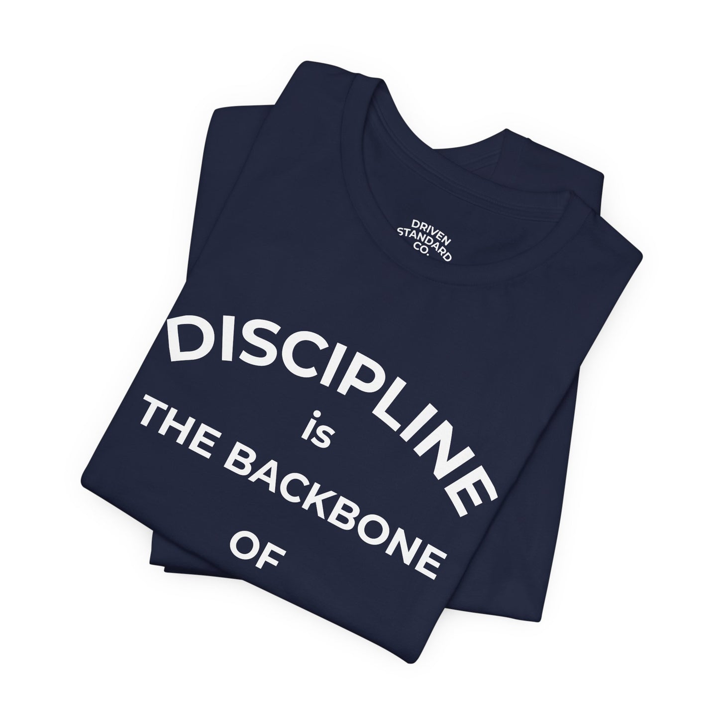 Discipline Is the Backbone of Progress Tee — Motivational Quote T-Shirt