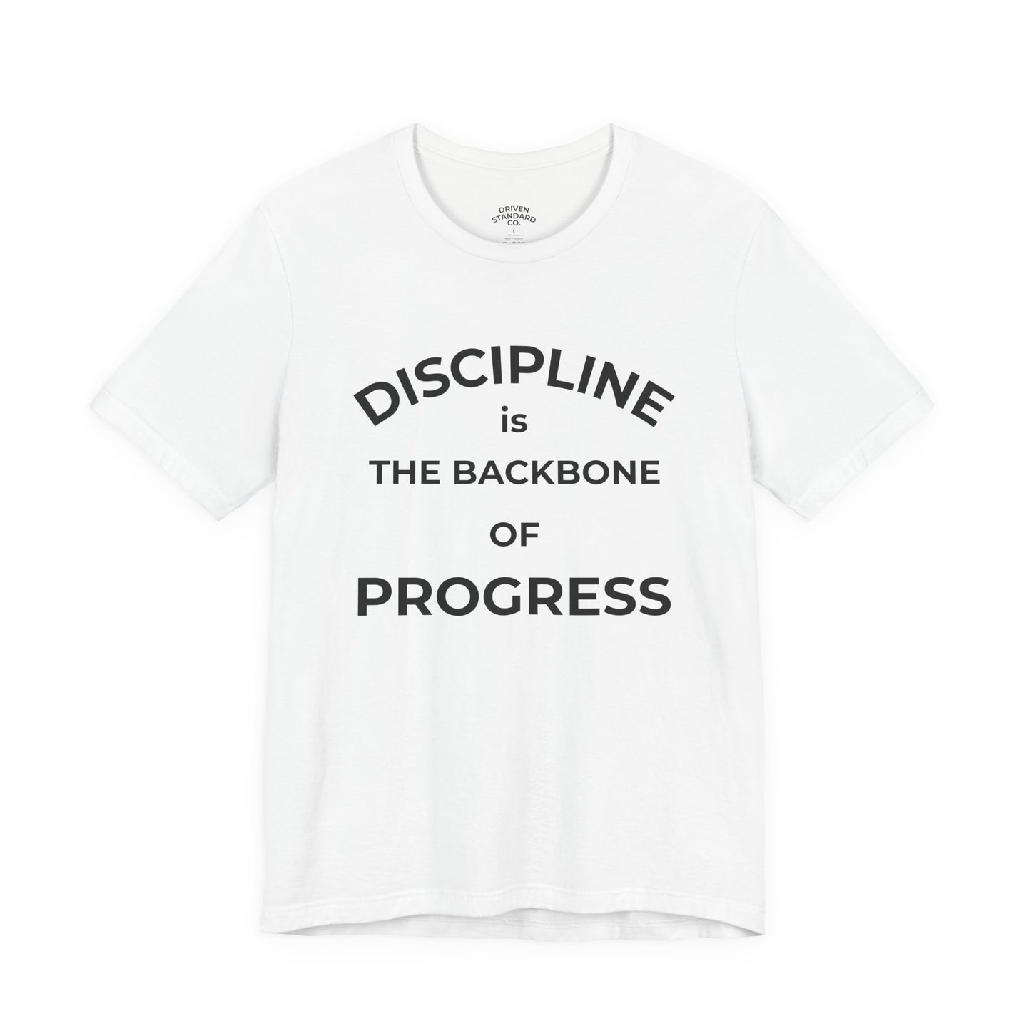 Discipline Is the Backbone of Progress Tee — Motivational Quote T-Shirt