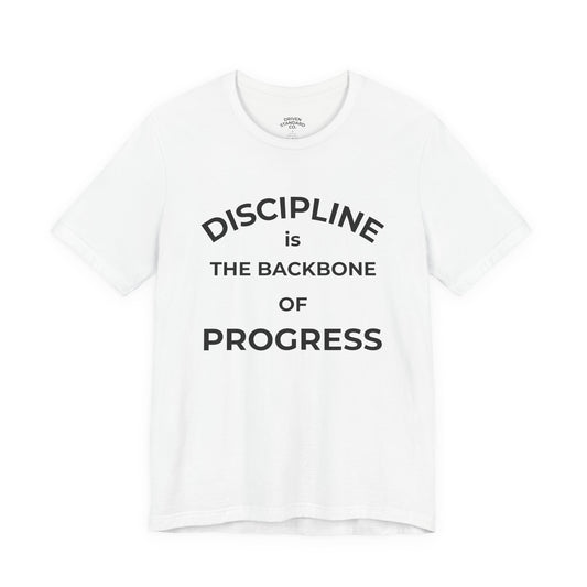 Discipline Is the Backbone of Progress Tee — Motivational Quote T-Shirt