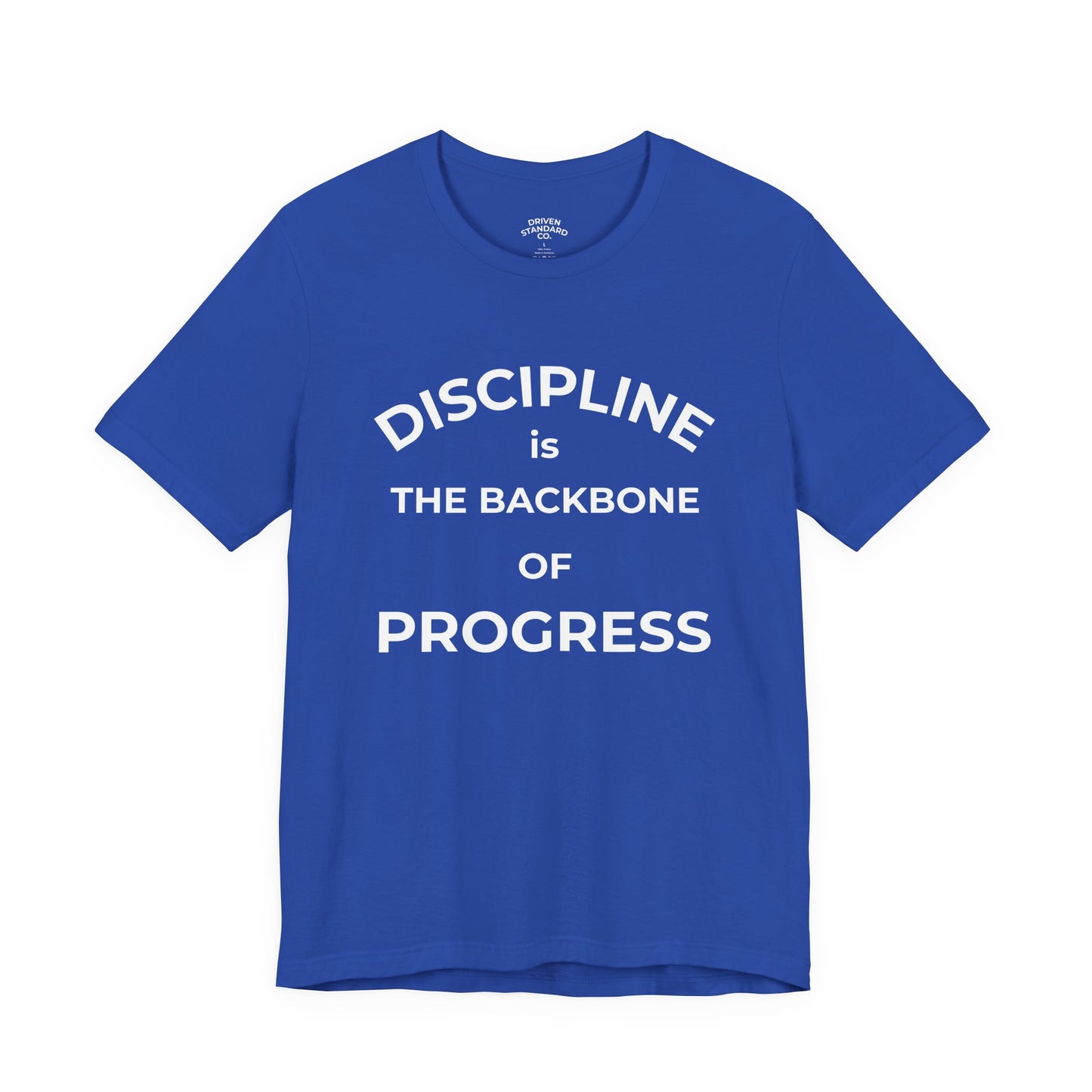 Discipline Is the Backbone of Progress Tee — Motivational Quote T-Shirt