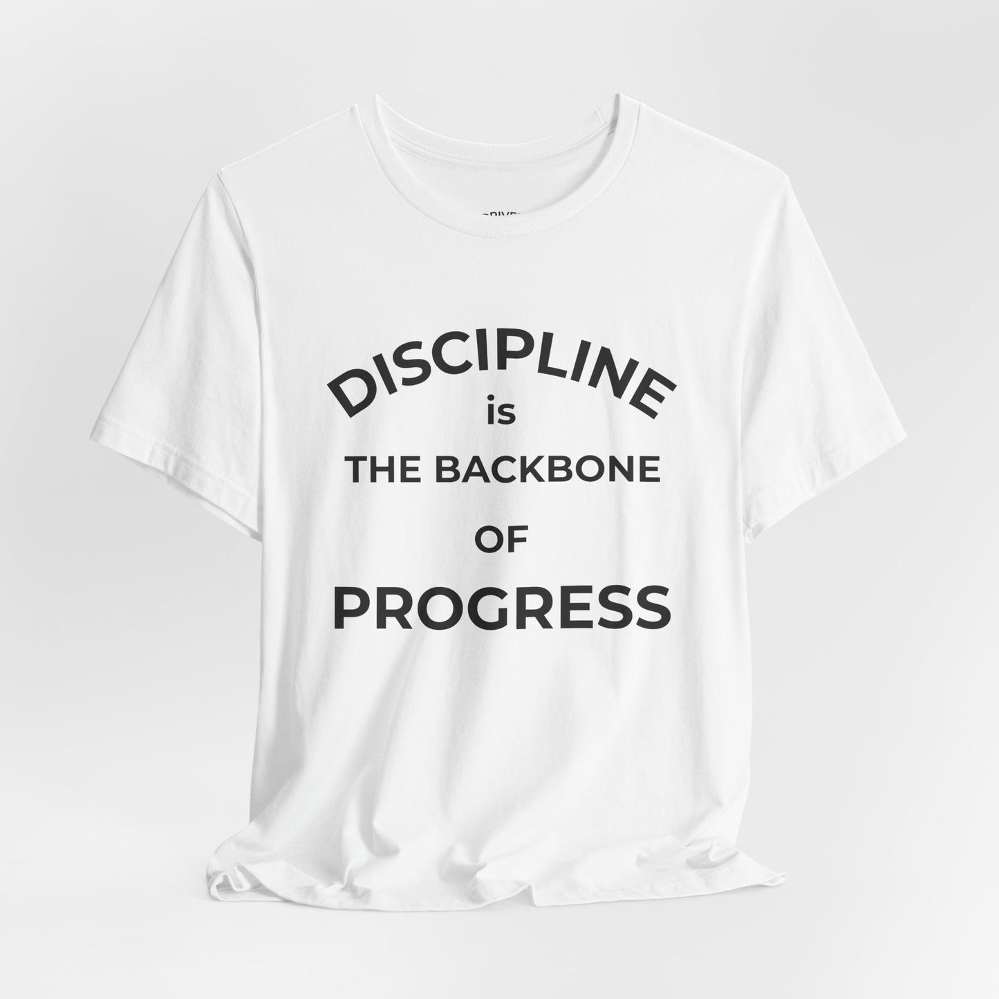Discipline Is the Backbone of Progress Tee — Motivational Quote T-Shirt