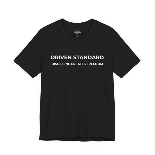 Driven Standard Tee — "Discipline Creates Freedom" Motivational Graphic T‑Shirt