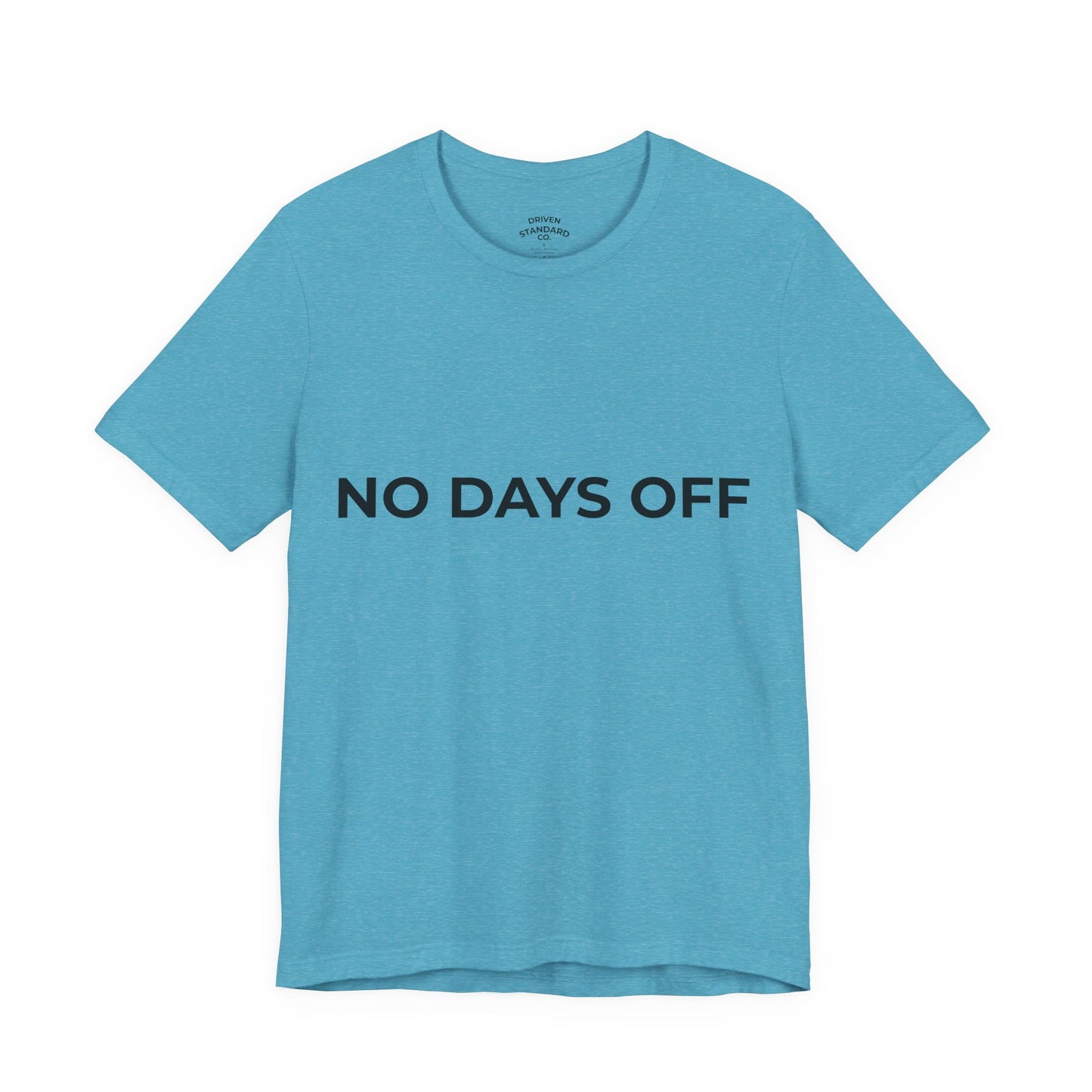 No Days Off T-Shirt — Motivational Fitness Tee