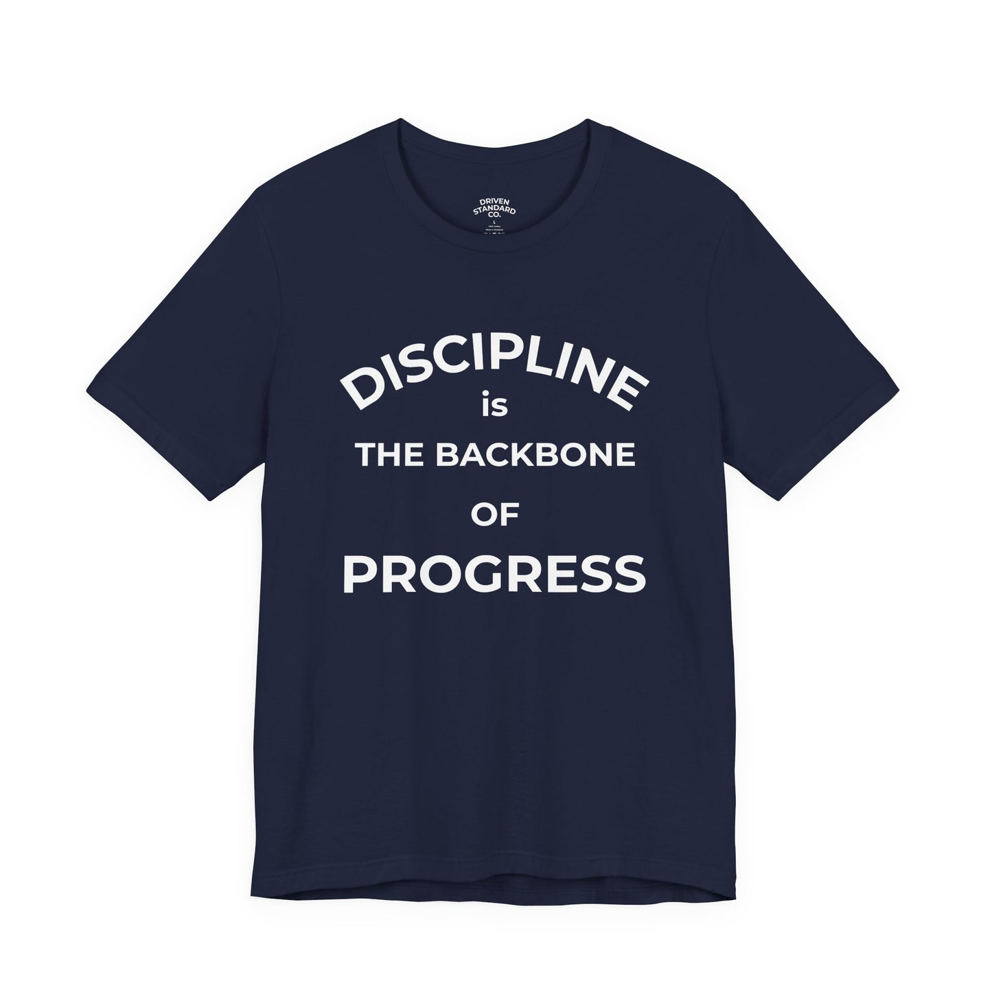 Discipline Is the Backbone of Progress Tee — Motivational Quote T-Shirt