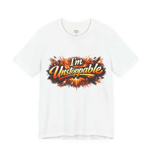 I'm Unstoppable T-Shirt — Bold Retro Flame Graphic Tee