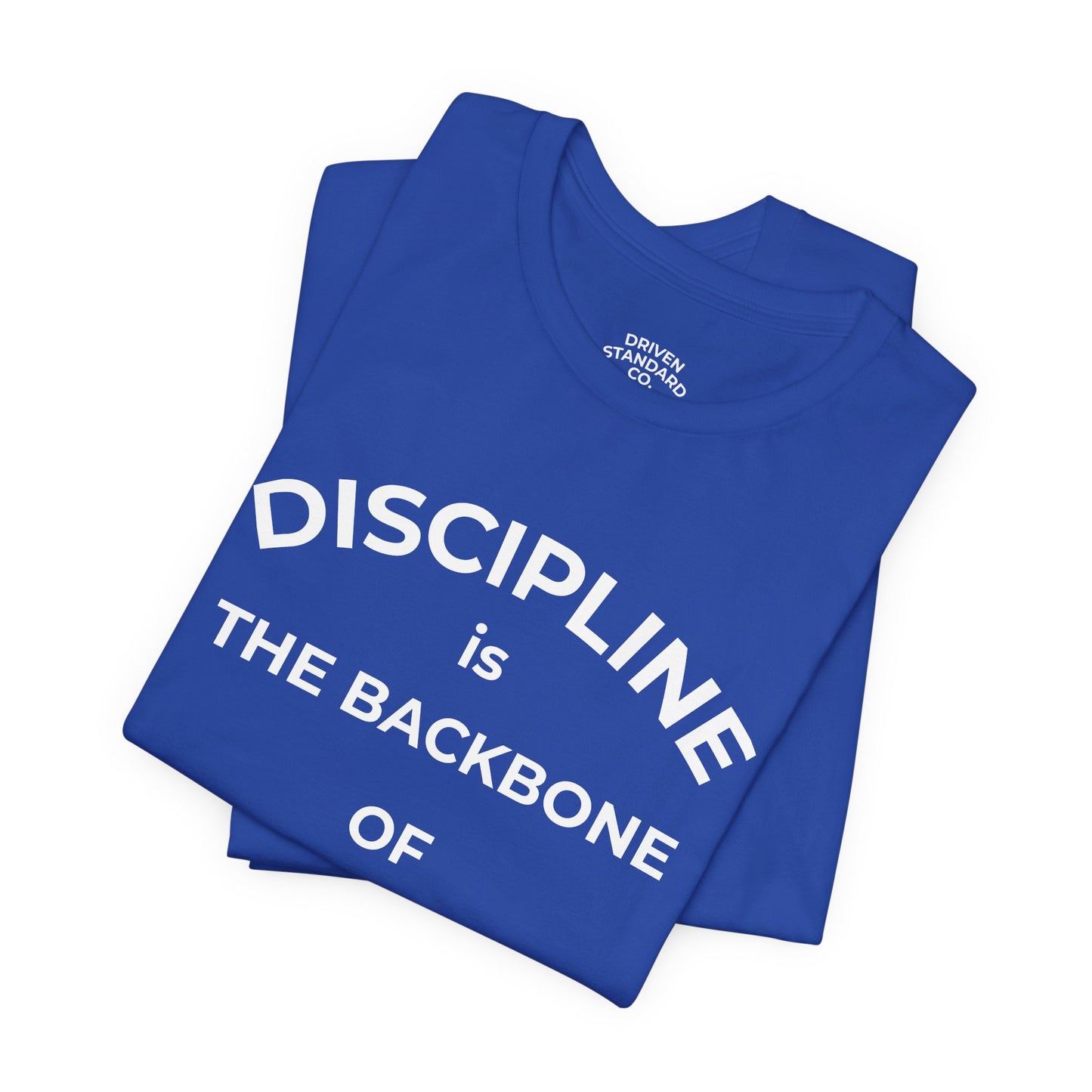 Discipline Is the Backbone of Progress Tee — Motivational Quote T-Shirt