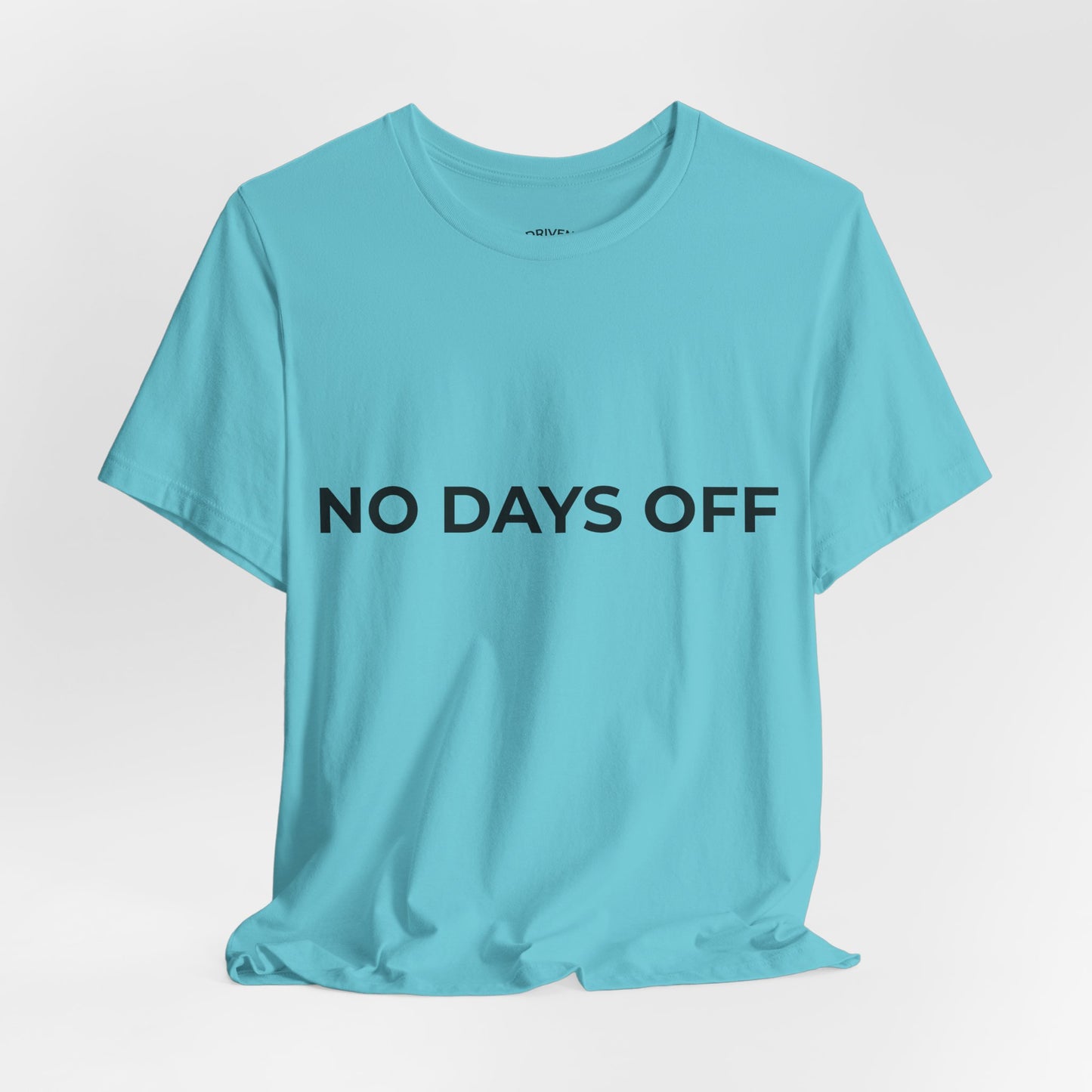 No Days Off T-Shirt — Motivational Fitness Tee