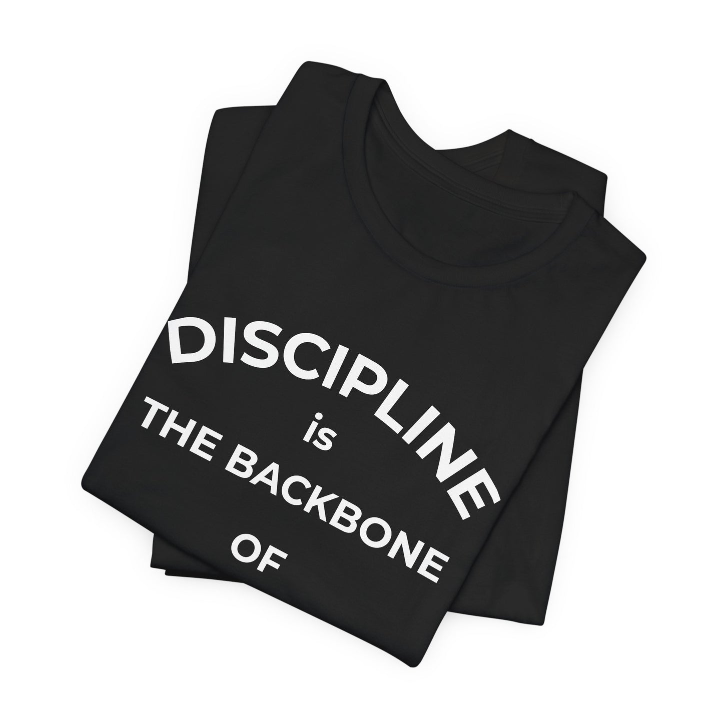 Discipline Is the Backbone of Progress Tee — Motivational Quote T-Shirt