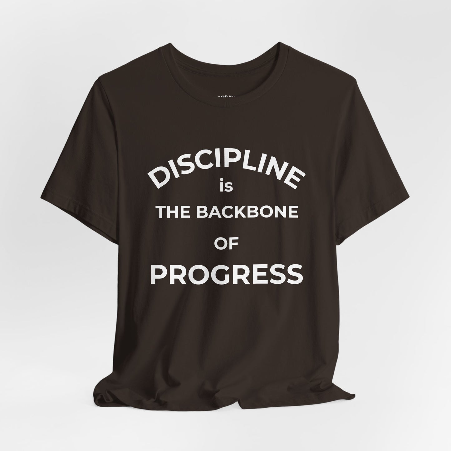 Discipline Is the Backbone of Progress Tee — Motivational Quote T-Shirt
